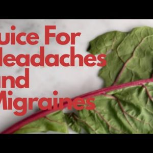 Juice for Headaches and Migranes