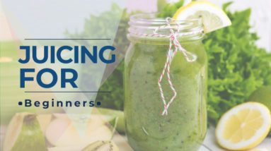 How Do You Start Juicing For Beginners