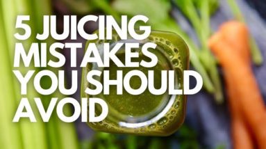 5 Juicing Mistakes You Should Avoid
