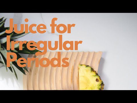 JUICE TO REGULATE YOUR PERIOD NATURALLY