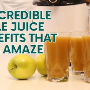 9 Incredible Apple Juice Benefits That Will Amaze You